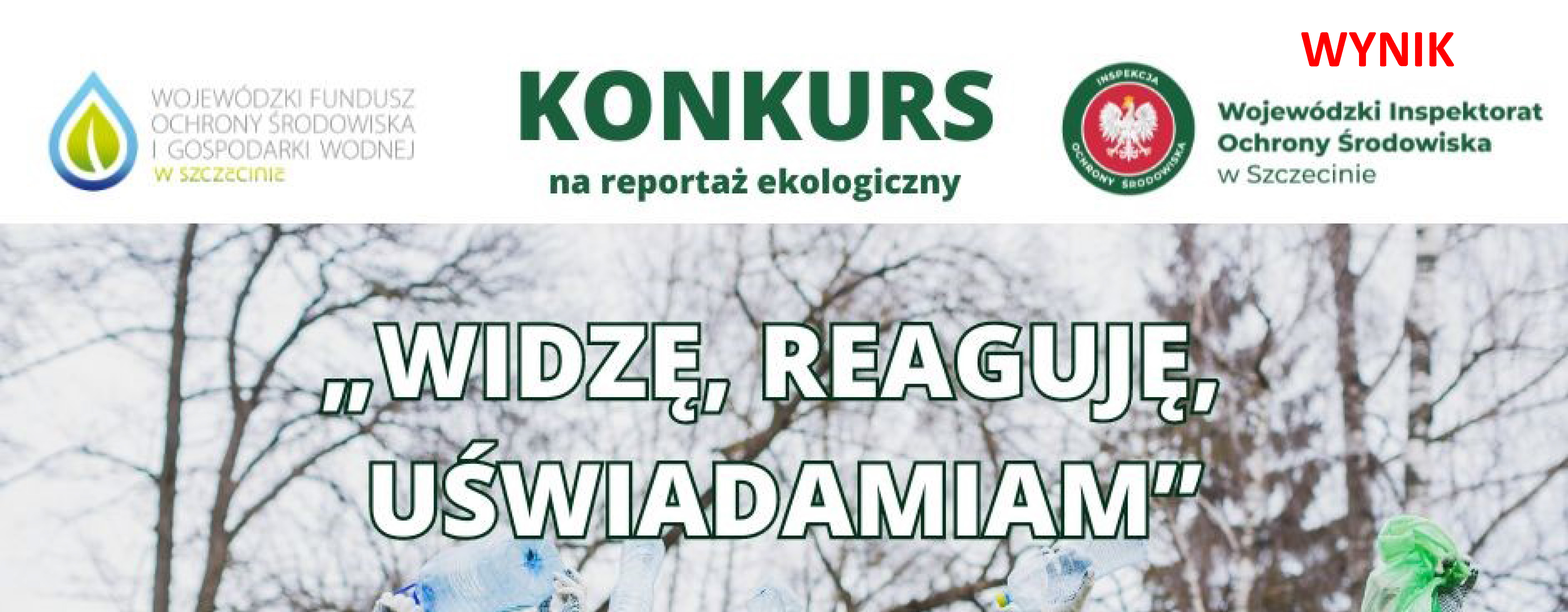 Wyniki Konkurs na reportaż Ekologiczny „Widzę, reaguję, uświadamiam” – AKTUALIZACJA